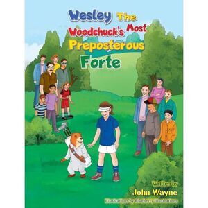 Wesley The Woodchuck's Most Preposterous Forte -- John Wayne
